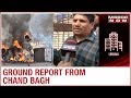 Delhi riots ground report from chand bagh man confirms death of his nephew