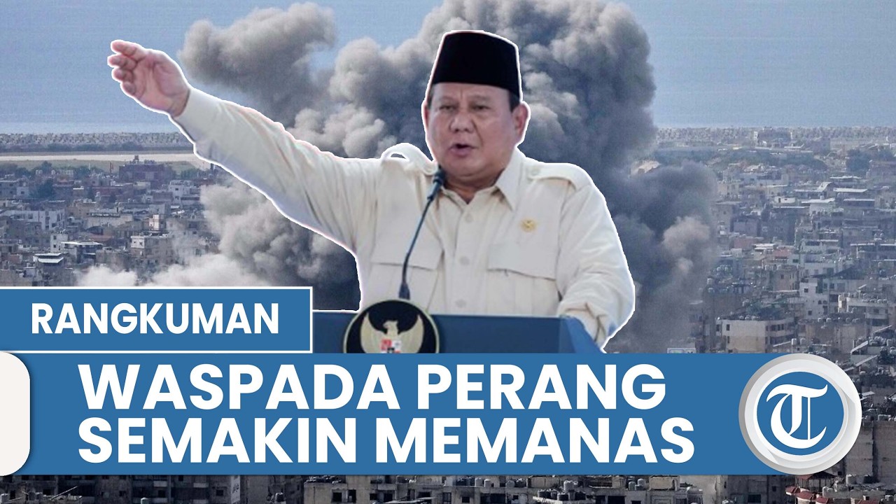 Rangkuman: Prabowo Waspada Perang Timur Memanas hingga Markas Militer IDF Dihantam Rudal Sekutu Iran