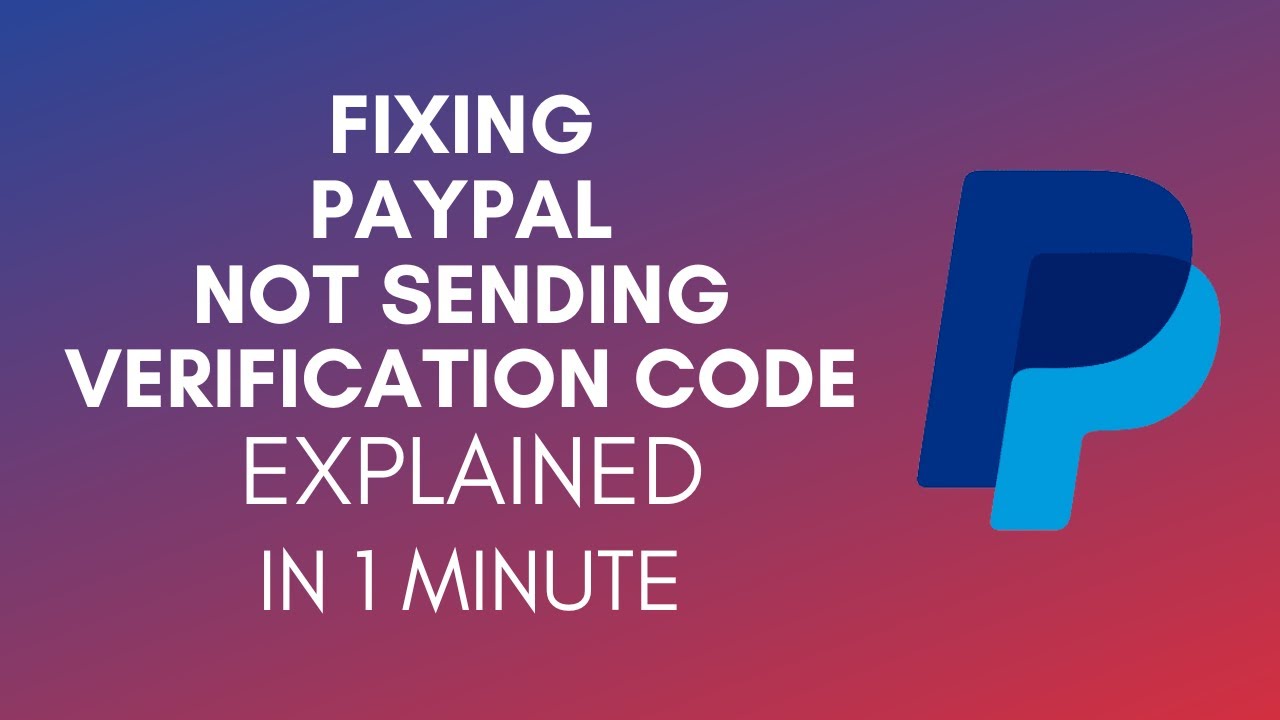 How To Fix PayPal Not Sending Verification Code (2025)