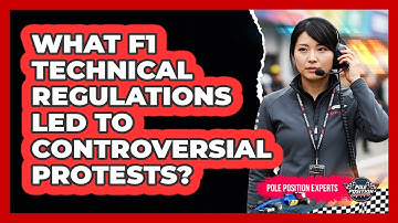 What F1 Technical Regulations Led To Controversial Protests? - Pole Position Experts