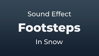 Footsteps in Snow Sound Effect | SFX Free for Non-Profit Projects
