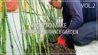 (Pro.21 - Ep.2) How to make a Japanese entrance garden.
