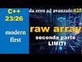 [C++23/26] 🔵 MODERN FIRST #25: raw array  - seconda parte (iniziano i grattacapi)