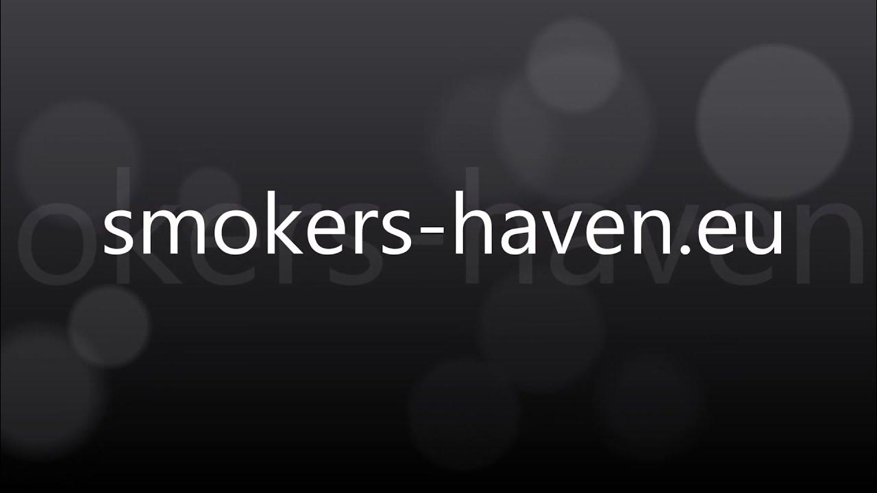 Smokers Haven Realtalks YouTube