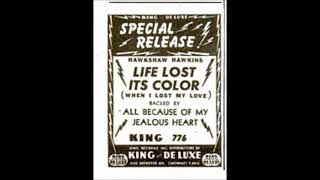Life Lost Its Color (When I Lost My Love) ~ Hawkshaw Hawkins  (1949) Better quality!!!