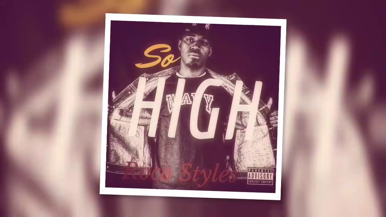 Watch So High ( O.D. 2 Bonus) - Roco Styles on YouTube Watch So High ( O.D. 2 Bonus) - Roco Styles on YouTube