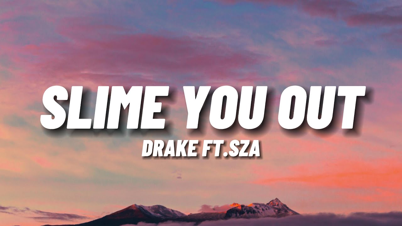 Drake Slime You Out (ft. SZA) (Lyrics) YouTube Music