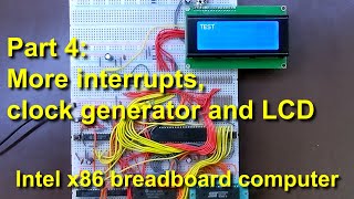 More interrupts, clock generator and LCD - Building a 16-bit Intel x86 breadboard computer [part 4]