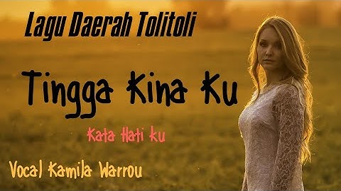 Lagu Daerah Tolitoli || Tingga Kinnaku (Kata Hati Ku) || Vocal. Karmila Warrow