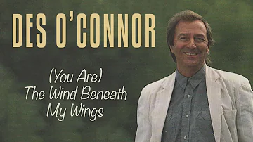 Des O'Connor - (You Are) The Wind Beneath My Wings (Official Audio)