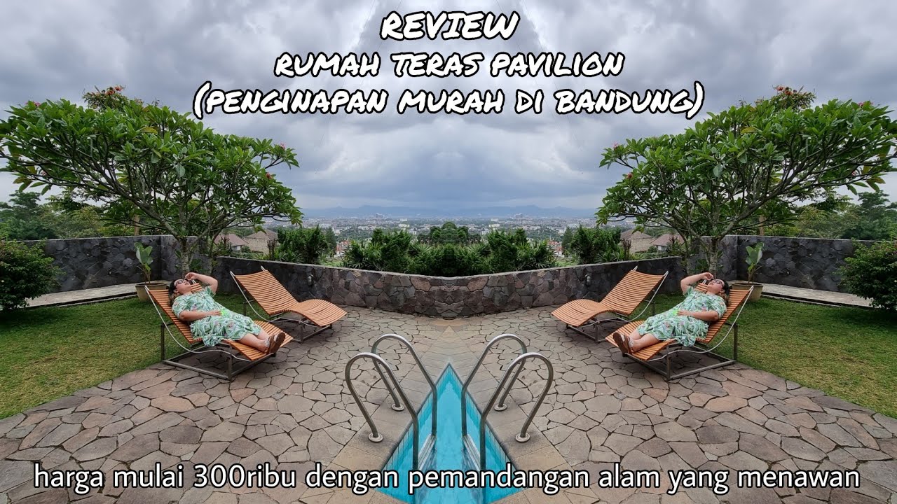 PENGINAPAN MURAH VIEW PEGUNUNGAN DI BANDUNG - RUMAH TERAS PAVILLION