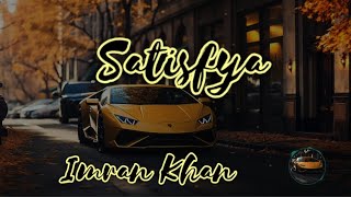 Satisfya lyrics song- Imraan Khan