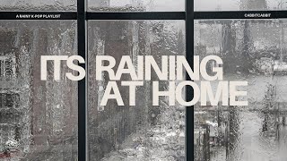 It's Raining at Home - a k-pop rainy day playlist - thunder warning