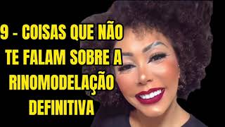 9 COISAS QUE NÃO TE CONTAM SOBRE A RINOMODELAÇÃO DEFINITIVA
