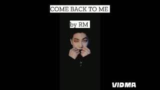 COME BACK TO ME 👀🤍  BY RM || @thv_07_ #mustwatch #rm #bts