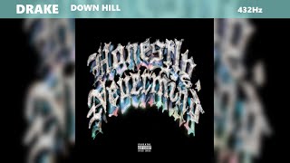 Drake - Down Hill (432Hz)