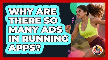 Why Are There So Many Ads In Running Apps? - All Sorts Of Running