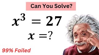 A Nice Exponential math Olympiad Problem, Harvard University Entrance, Tricky math solve, x^3=27, x?