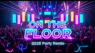 Download Lagu On The Floor (Remix) | Ultimate Party Anthem | 2025 Future Rave 🎧 MP3