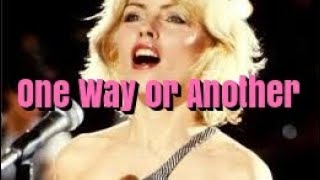 Blondie - One Way Or Another - Lyrics