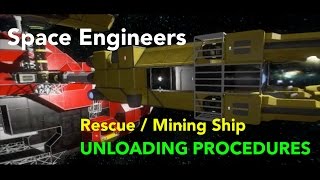 Space Engineers Rescue / Mining Ship Unloading Procedures