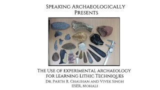 Using Experimental Archaeology to Understand Lithic Technologies by Dr Parth Chauhan and Vivek Singh screenshot 4