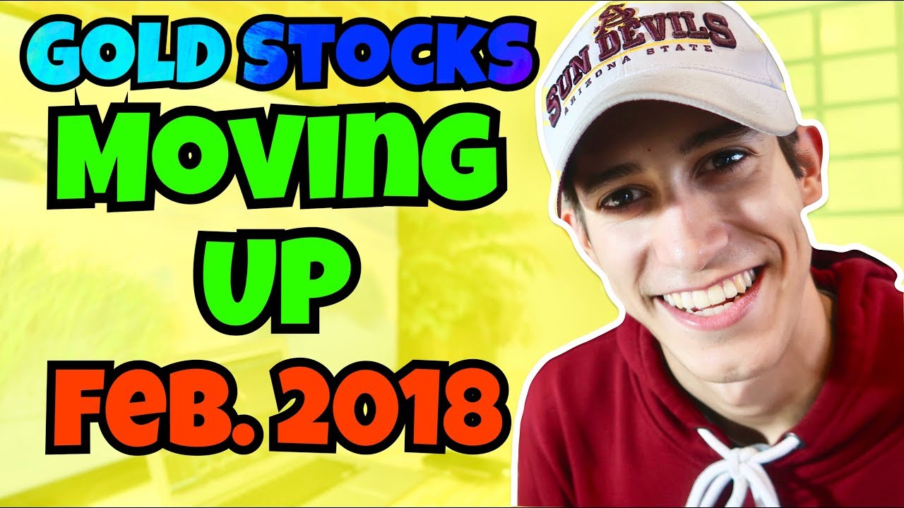 These Gold Stocks Are Trending Up! | February 2018
