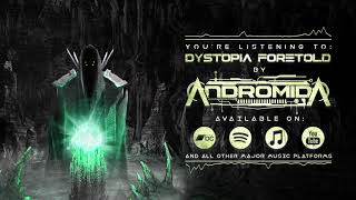 Video thumbnail of "Andromida - Dystopia Foretold"