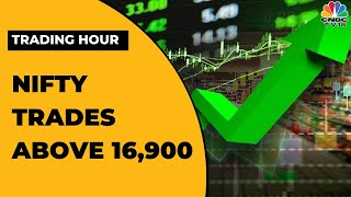 Stock Market Updates: Sensex Up By 330 Points, Nifty Trades Above 16,900 | Trading Hour | CNBC-TV18