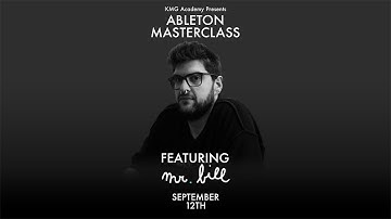 Ableton Masterclass featuring Mr. Bill