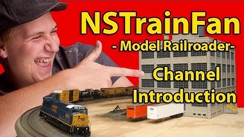 NSTrainFan - N Scale Model Railroader - YouTube Channel Trailer