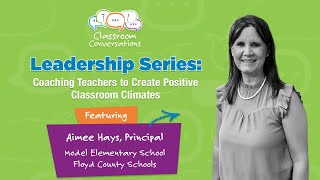 Coaching Teachers To Create Positive Classroom Climates | Ep 407 | Classroom Conversations