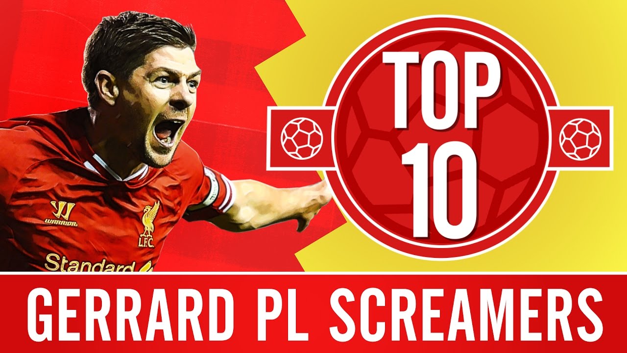 Top 10 Steven Gerrards Premier League screamers