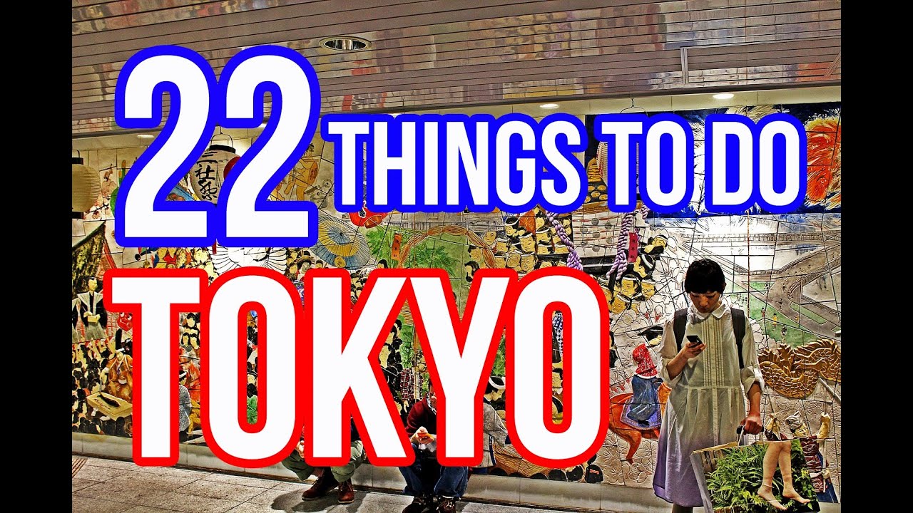22 Things To Do In Tokyo Japan Must See Attractions Youtube