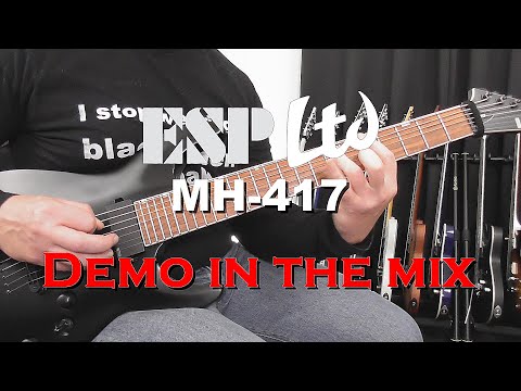 ESP Ltd MH-417 Demo in the mix