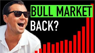 11 Reasons Why The Bull market Is (almost) Back