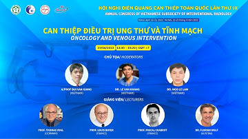 VSIR 2022 - PHIÊN CAN THIỆP ĐIỀU TRỊ UNG THƯ  VÀ TĨNH MẠCH