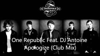 One Republic Feat. DJ Antoine - Apologize (Club Mix) HD