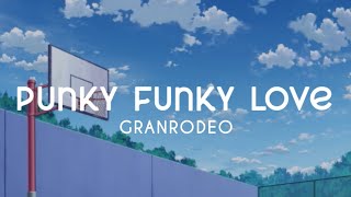 GRANRODEO ― Punky Funky Love | Lyrics (Kan/Rom/Eng)