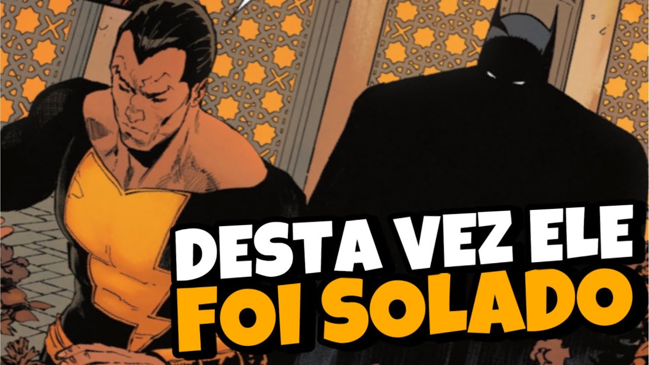 Adão Negro e Shazam: quem é mais forte? Veja 9 curiosidades dos