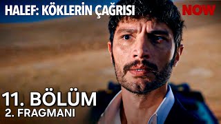 Halef Köklerin Çağrısı 11. Bölüm 2. Fragman Serhat Aşkı Seçiyor