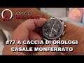 #77 A Caccia di Orologi Casale Monferrato