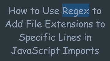 How to Use Regex to Add File Extensions to Specific Lines in JavaScript Imports