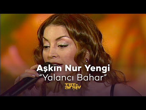 Aşkın Nur Yengi - Yalancı Bahar (2005) | TRT Arşiv