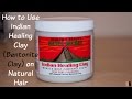 How to Use| Indian Healing Clay| Bentonite Clay on Natural Hair