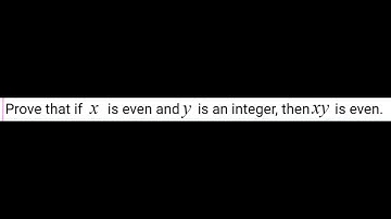 If x is even and y is an integer, then xy is even.