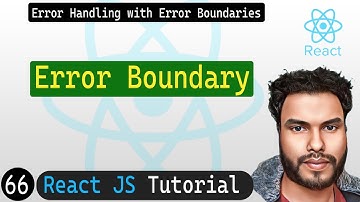 #66 Error Boundary in React | Error Handling | React JS Tutorial