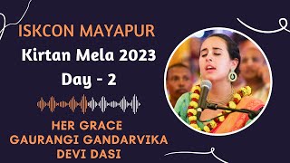 ISKCON Mayapur Kirtan Mela 2023 || Day - 2 || HG Gaurangi Gandarvika DD