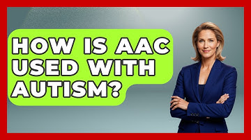 How Is AAC Used With Autism? - Special Education Learning
