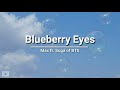 Max - Blueberry Eyes ft. Suga of BTS (lyrics)